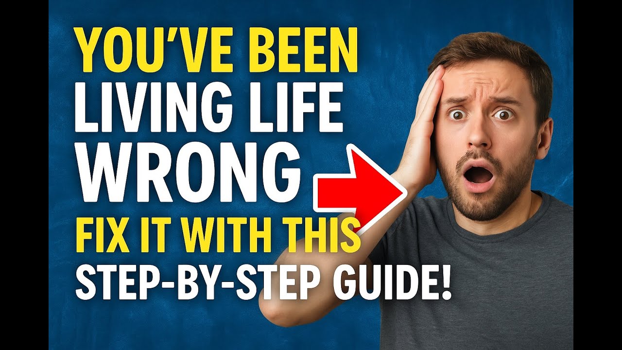 You’ve Been Living Life Wrong—Fix It with THIS Step-by-Step Guide!