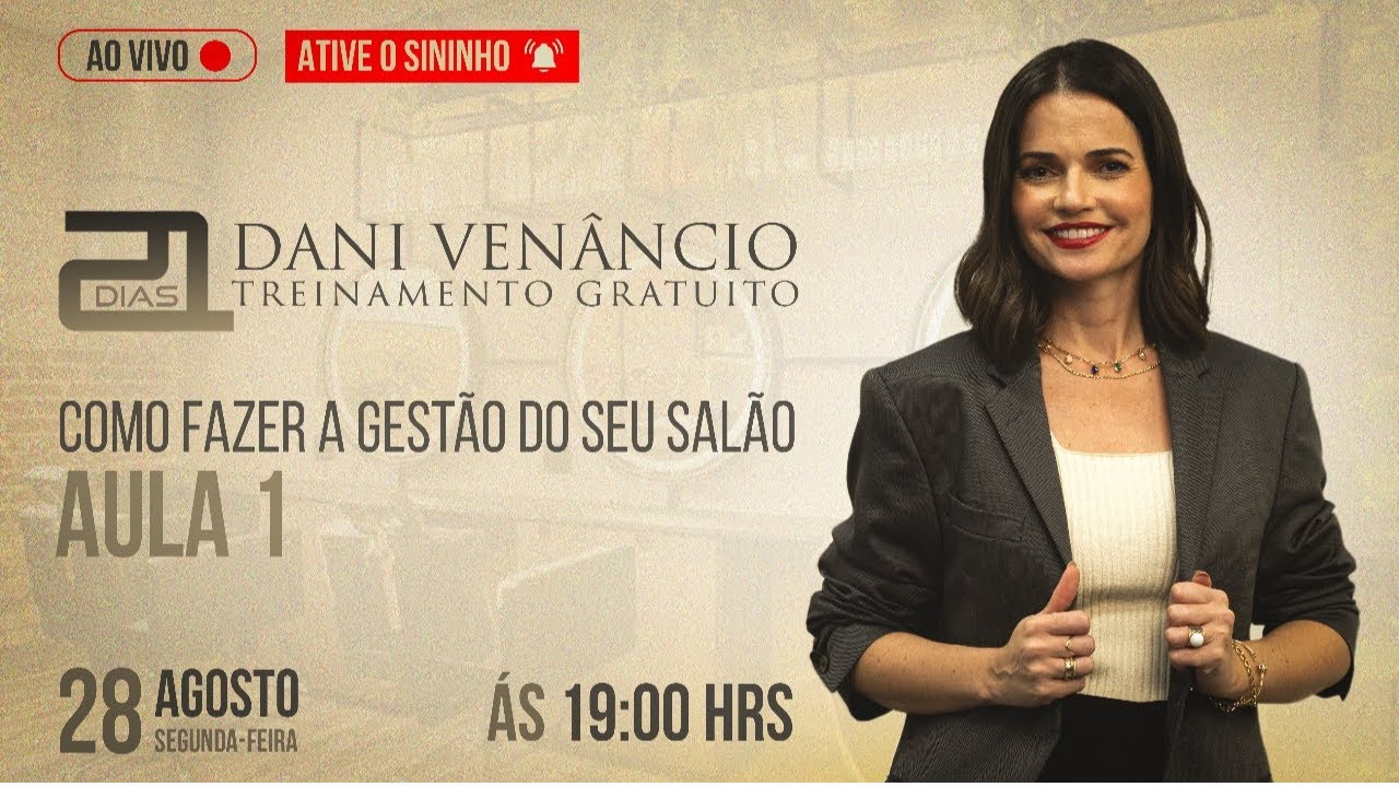 21 DIAS COM DANI VÊNANCIO - Como fazer gestão do seu salão