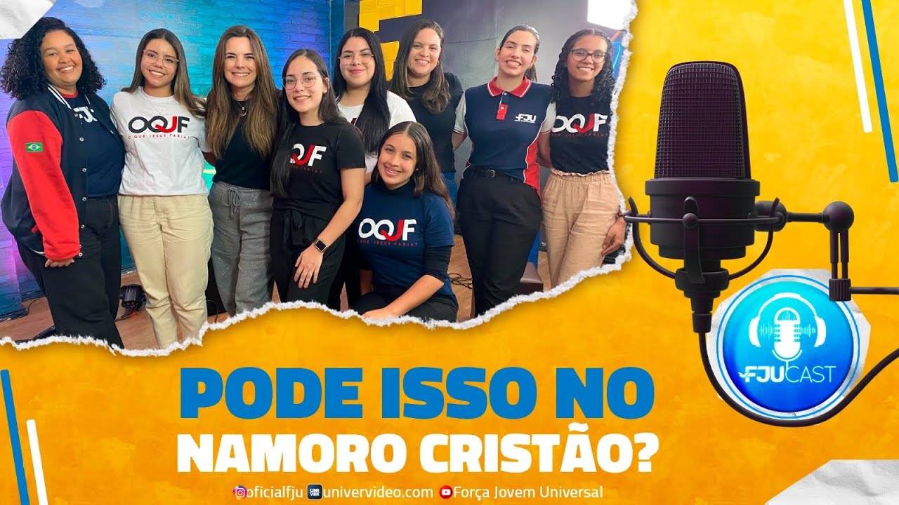 NAMORO CRISTÃO: O QUE PODE, O QUE NÃO PODE? #FJUCAST #LIVEFJU #FJU #PODCAST