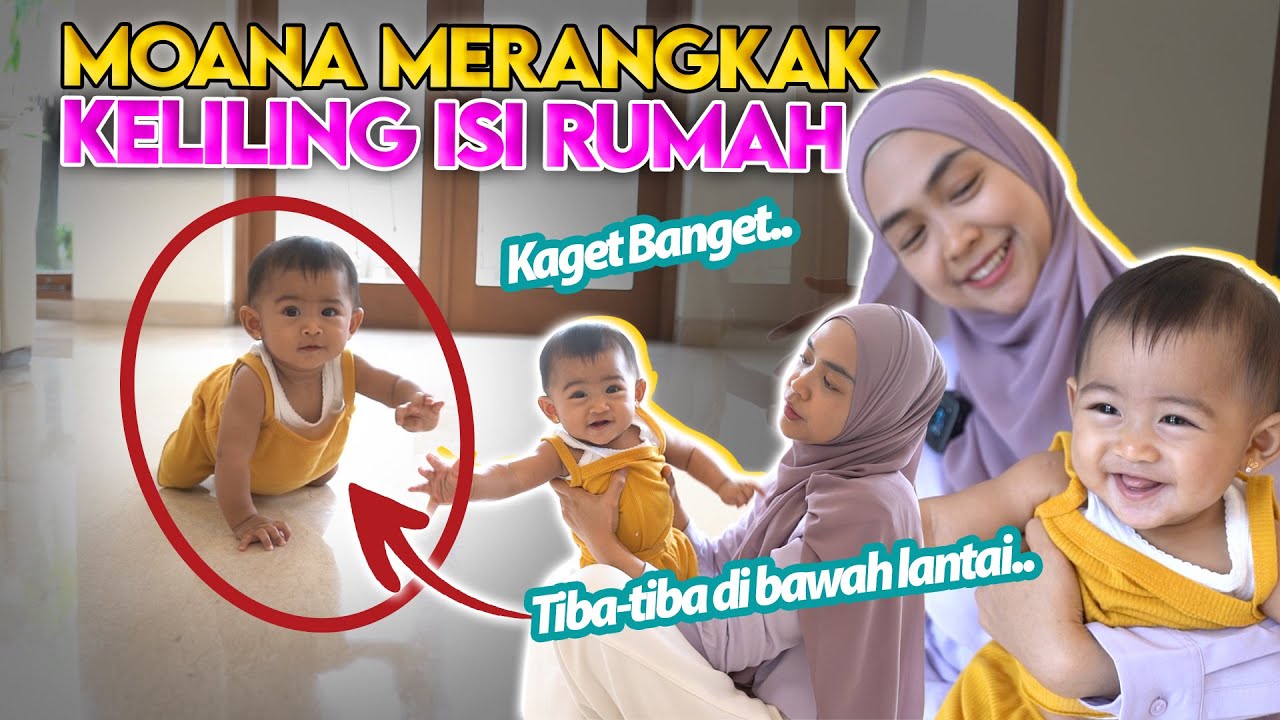 KAGET..! MOANA 5 BULAN MERANGKAK KELILING ISI RUMAH..! Gak Dipaksa..