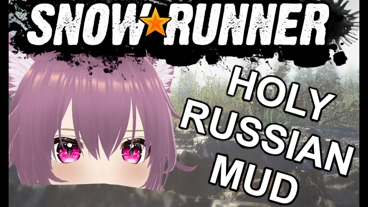 【SnowRunner】GETTING STUCK SIMULATOR ◕⩊◕【Koharu || Unlucky Vtuber】