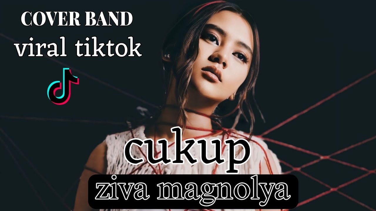 Ziva magnolya - cukup || band version viral tiktok Alifmh