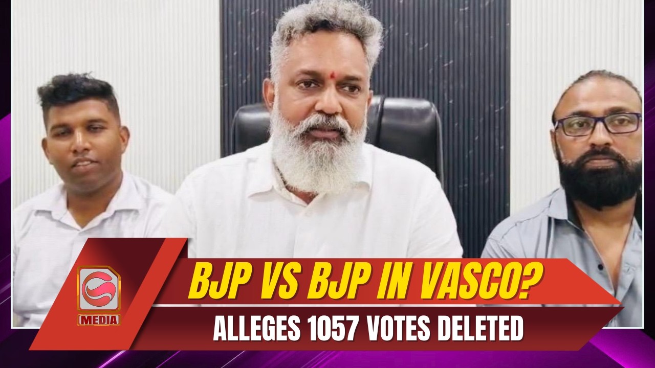BJP vs BJP in Vasco? Deepak Naik Alleges 1057 Votes Deleted