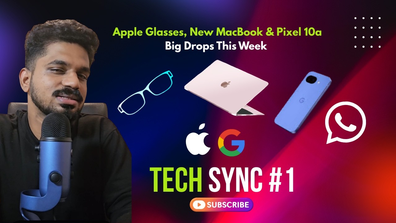 Tech Sync Episode 1 &mdash; Apple Glass, Pixel 10a & Apple&rsquo;s New MacBook Explained