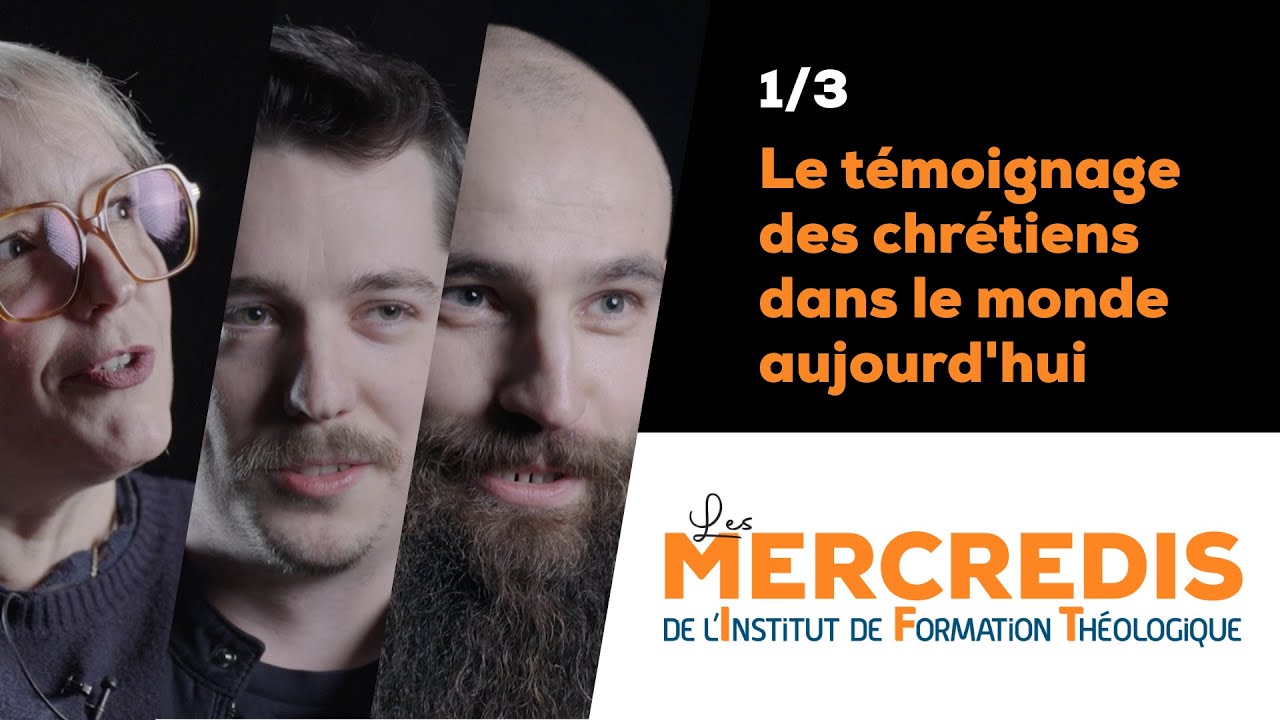 Le témoignage des chrétiens dans le monde aujourd'hui (1/3)