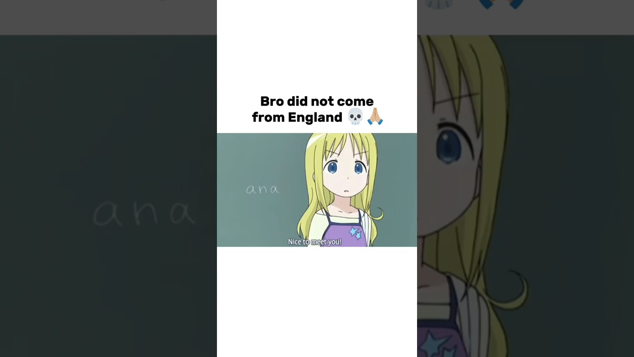 Bro did not come from England 💀 #anime#edit#funny#comedy#shorts#shortsfeed#animememes#memes