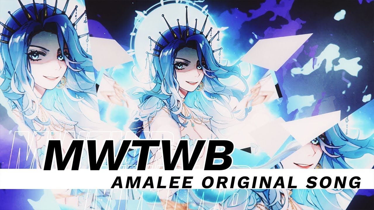 [ORIGINAL SONG] MWTWB | AmaLee
