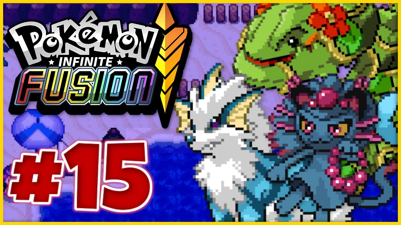 The Gang Gets Evolved... Again! - Pok&eacute;mon Infinite Fusion: Part 15