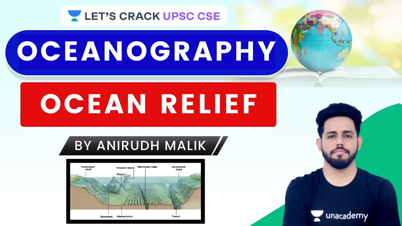 L42: Ocean relief | Oceanography | Geography | UPSC CSE 2021 | Anirudh Malik
