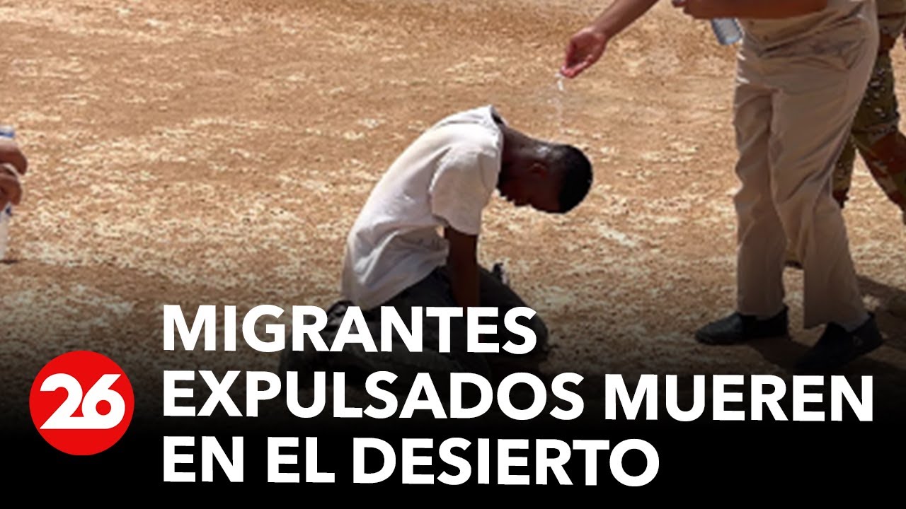 Migrantes expulsados mueren de hambre y sed en el desierto | #26Global