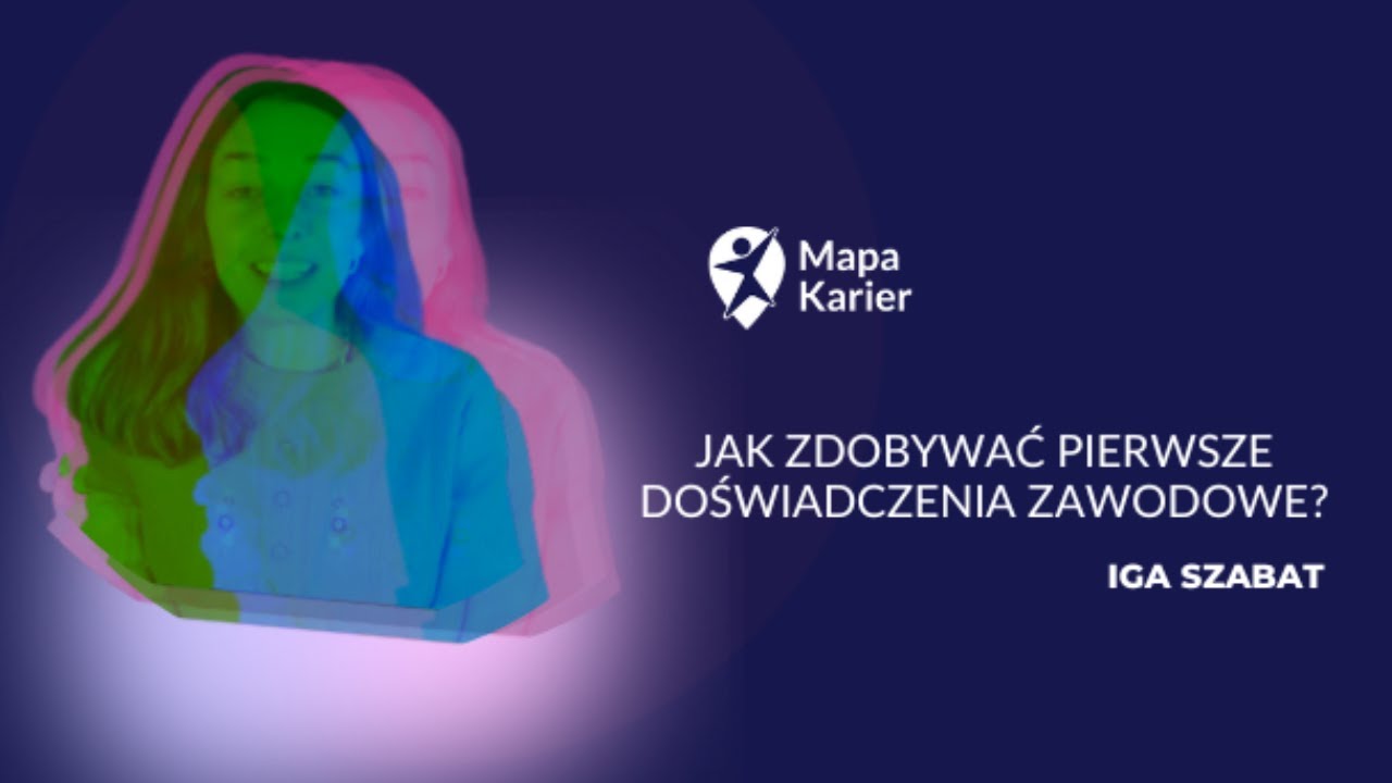 Jak zdobywać pierwsze doświadczenia zawodowe? - Mapa Karier