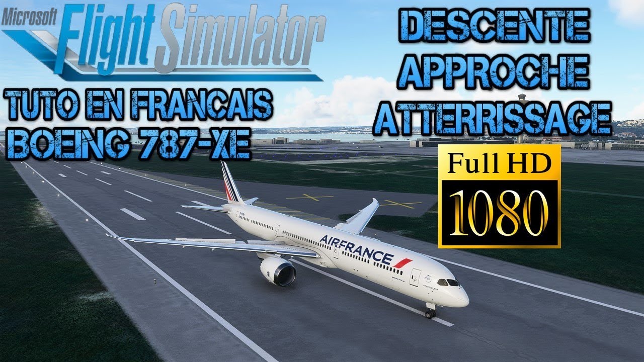 TUTO | BOEING 787 DESCENTE APPROCHE ATTERRISSAGE | FS2020 | English subtitles