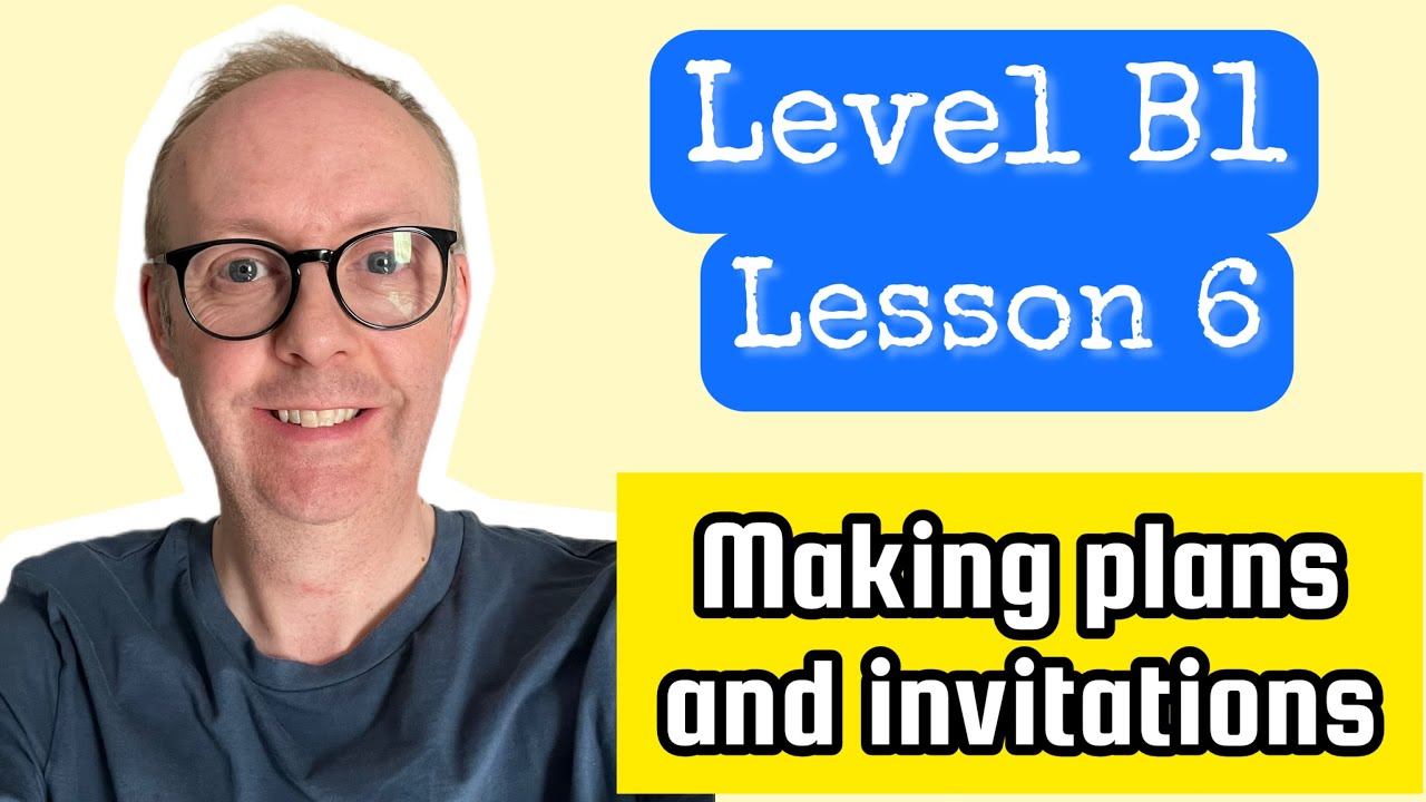 English Lesson 6  (B1) -Talk About Making Plans & Invitations in English 