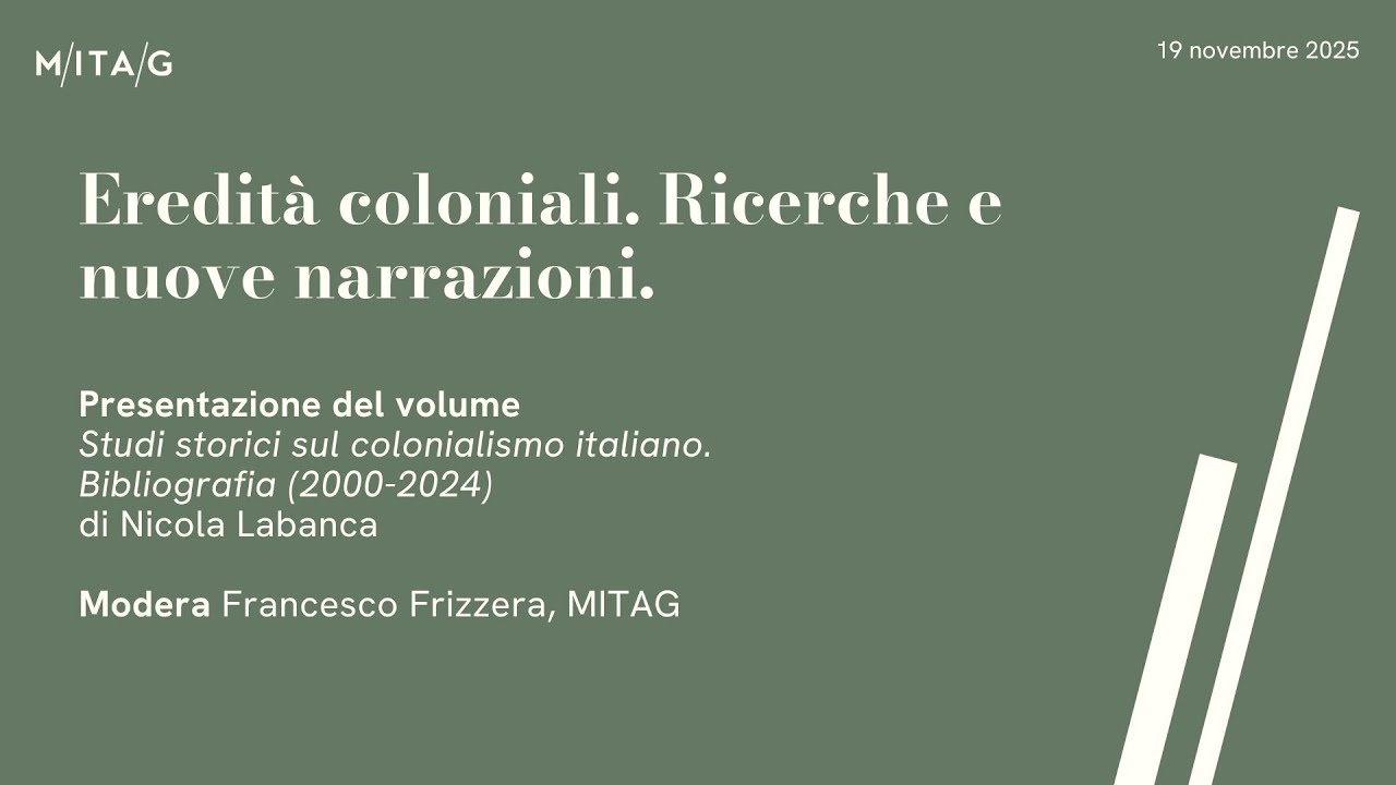 Eredit&agrave; Coloniali | Presentazione Studi storici sul colonialismo italiano di Nicola Labanca
