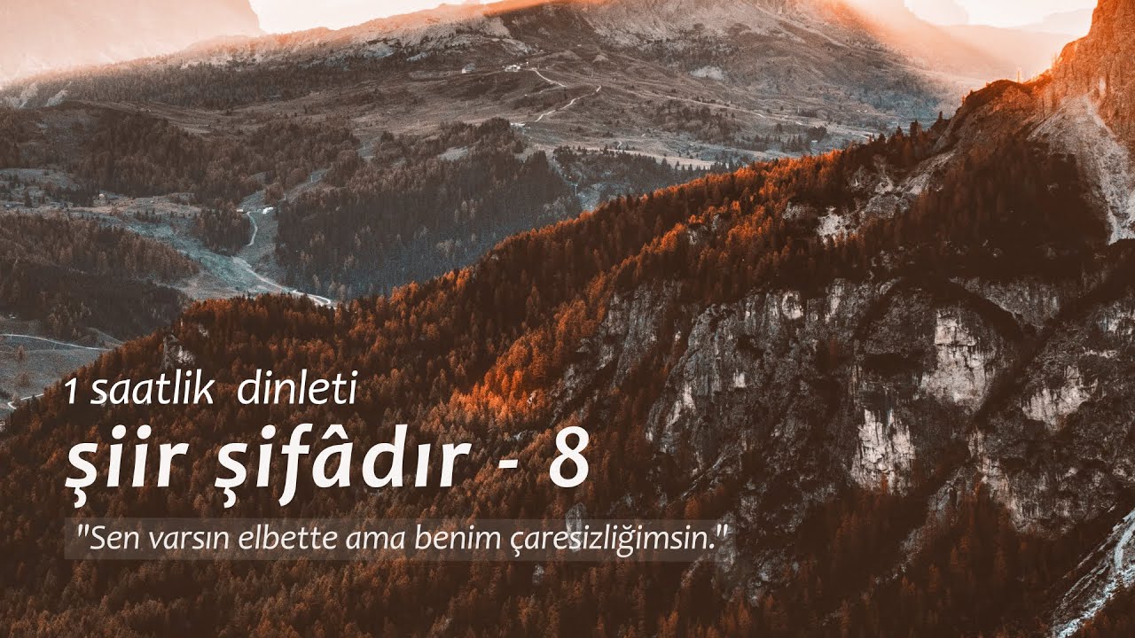 şiir şifâdır | en sevilenler - 8 (1 saatlik kesintisiz dinleti)