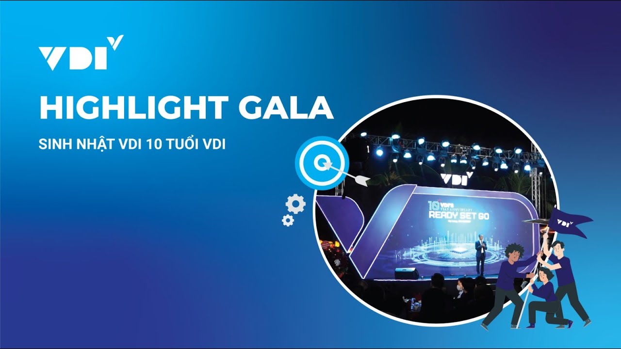 HIGHLIGHT | GALA SINH NHẬT VDI 10 TUỔI - READY SET GO