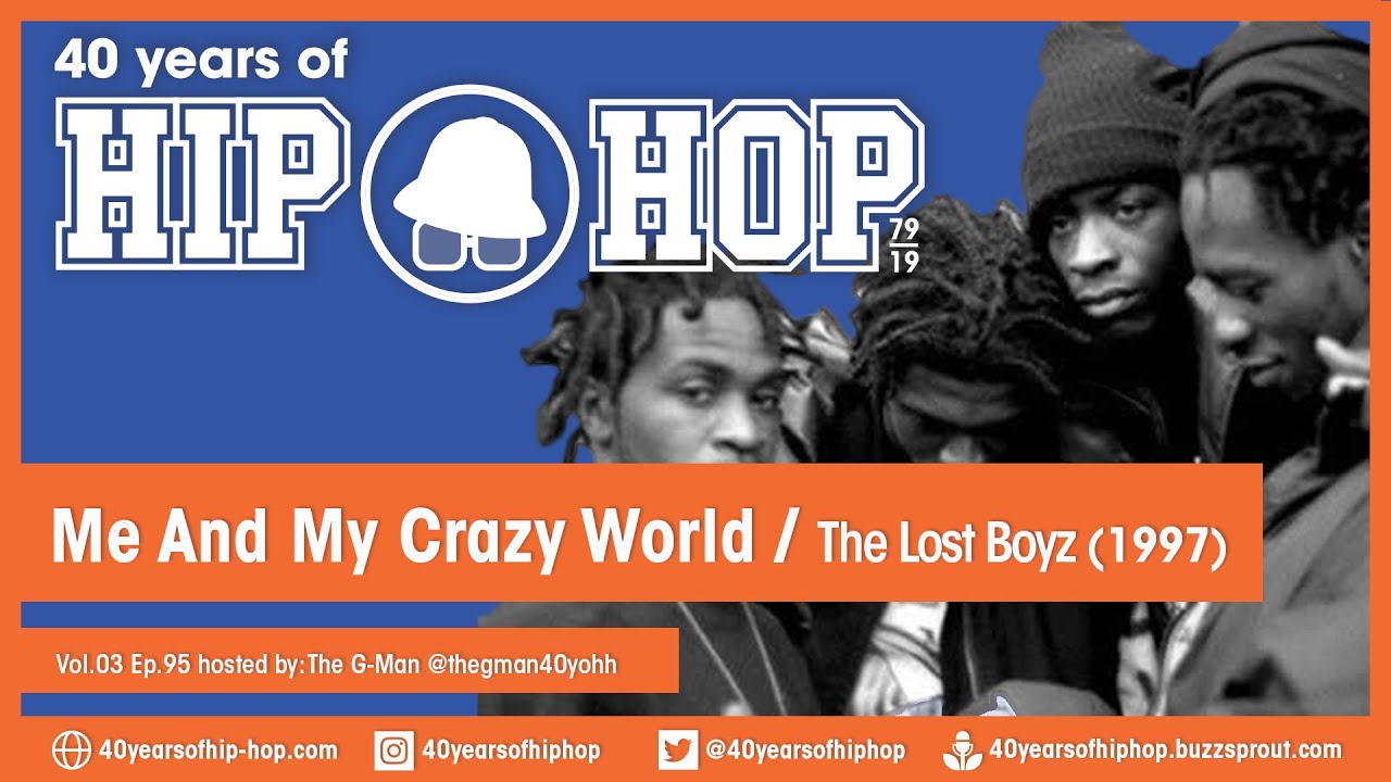 Vol.03 E95 - Me and My Crazy World by Lost Boyz released in 1997 - 40 Years of Hip Hop