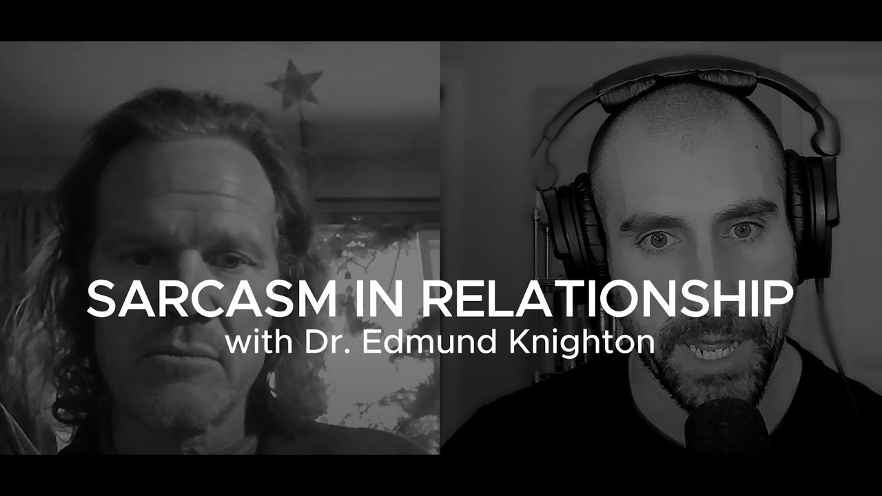 Sarcasm In Relationship with Dr. Edmund Knighton
