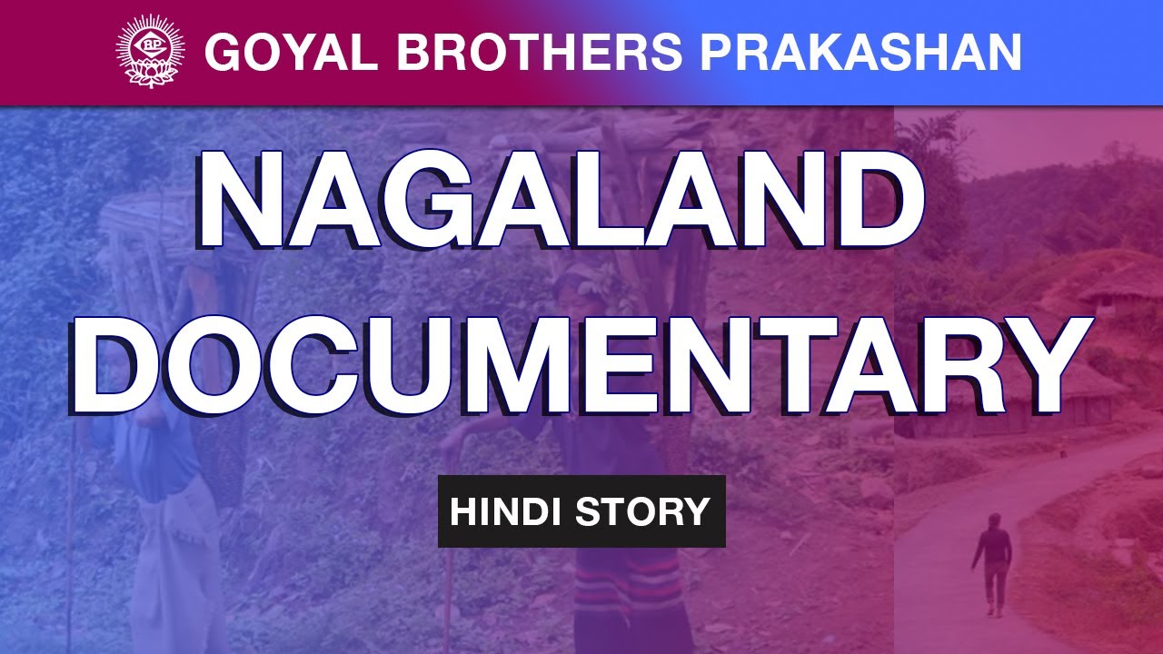 Nagaland Documentary (Hindi)