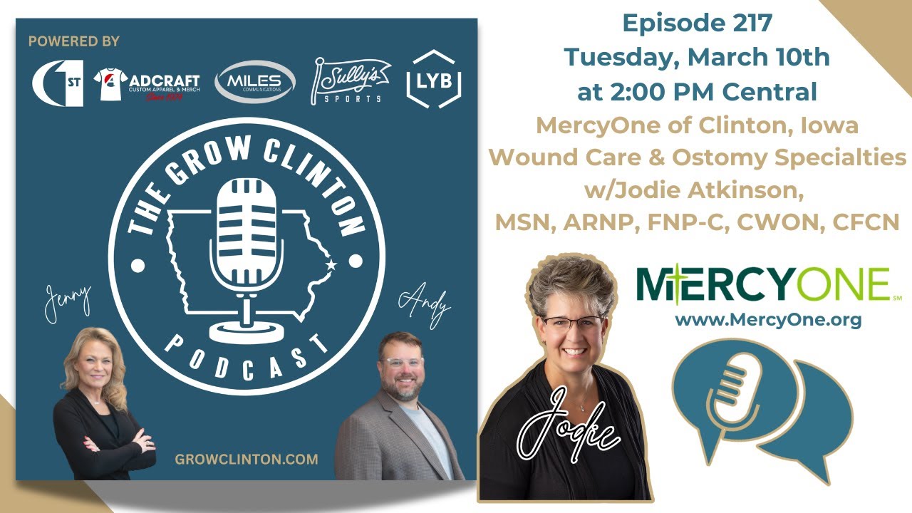 GCP17 - MercyOne Clinton's Wound Care & Ostomy Services w/Jodie Atkinson