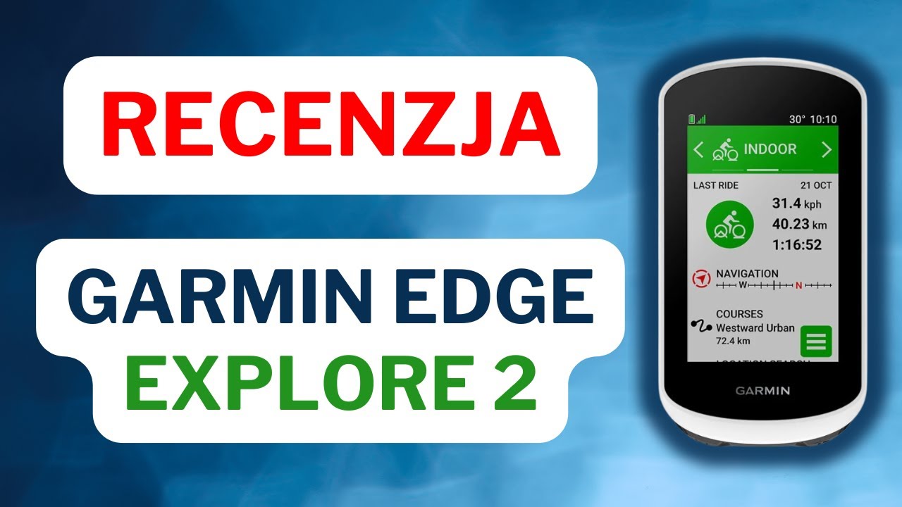Garmin Edge Explore 2 - RECENZJA - Czy Warto Go Kupić?