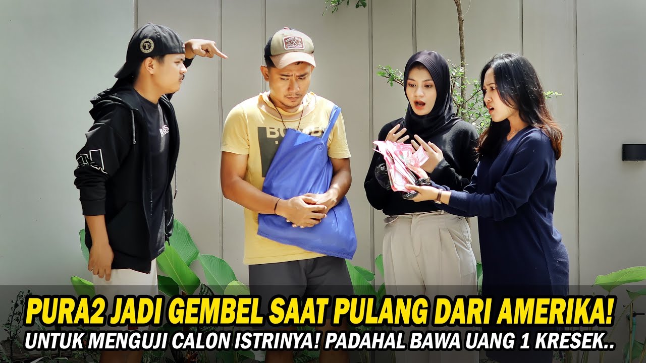 PURA2 JADI GEMBEL SAAT PULANG DARI AMERIKA❗️UNTUK MENGUJI CALON ISTRINYA! PADAHAL BAWA UANG 1 KRESEK