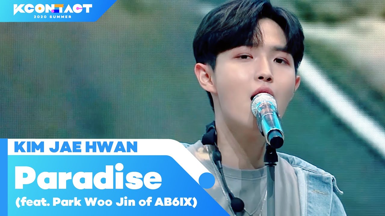 KIM JAEHWAN (김재환) - Paradise (파라다이스) (feat. 박우진 of AB6IX) | KCON:TACT 2020 SUMMER