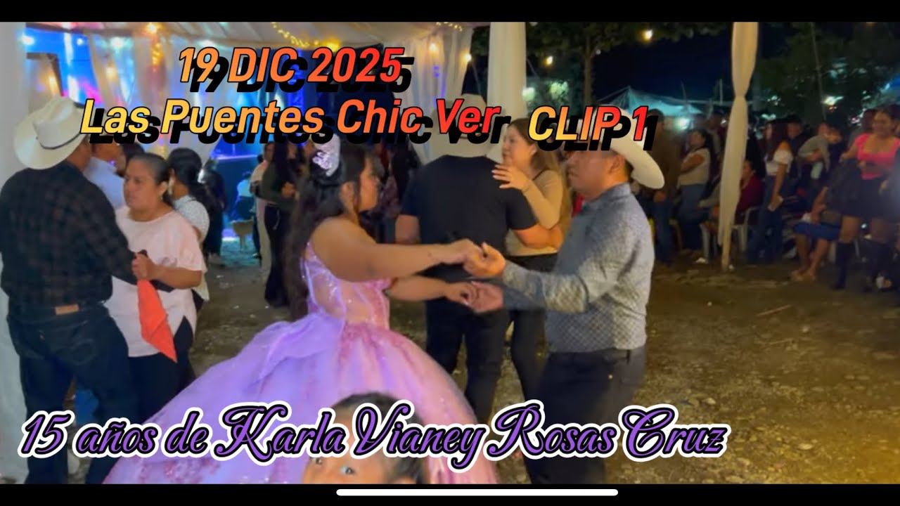 CLIP1 15 AÑOS DE KARLA VIANEY EN LAS PUENTES CHIC VER 19 DIC 2025 HUGO RUIZ