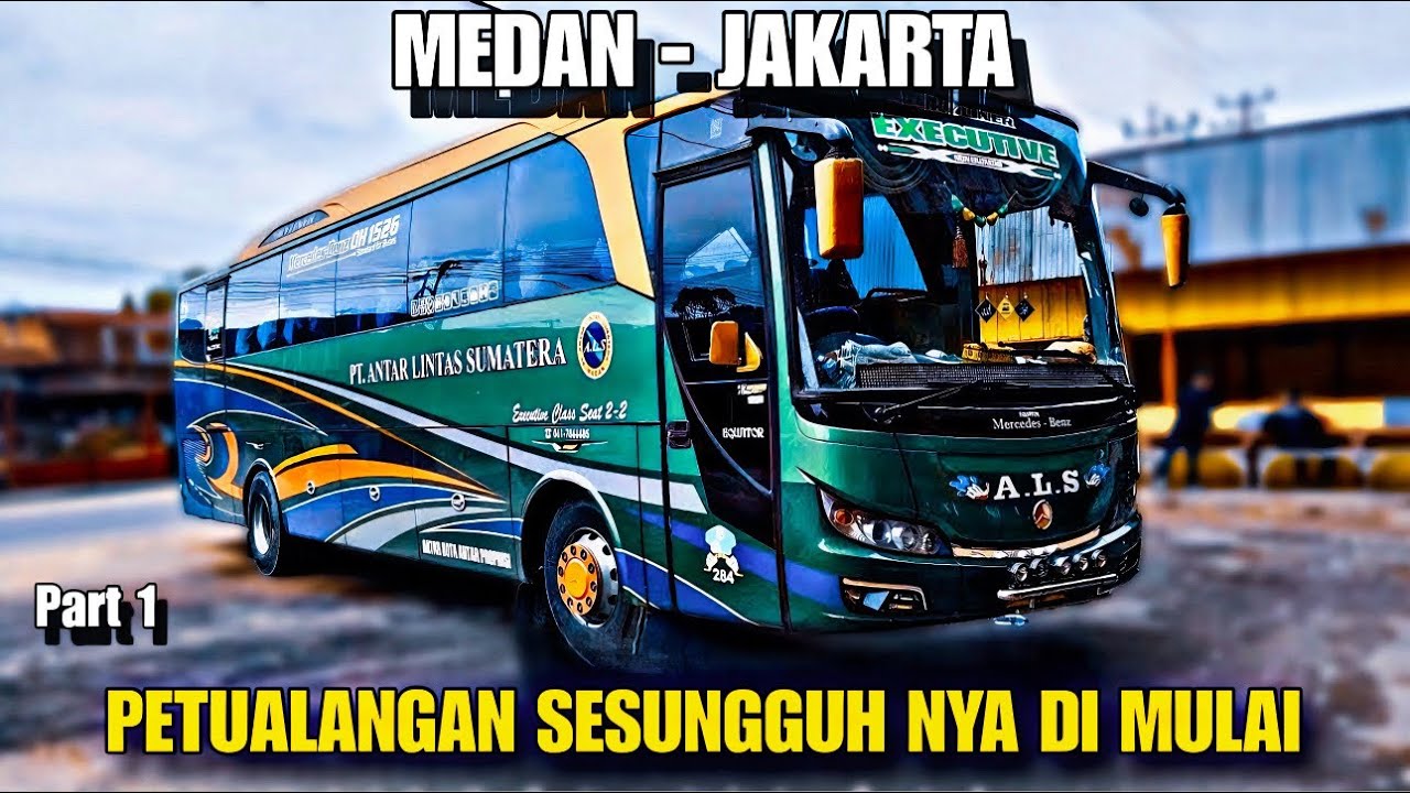 Petualangan Sesungguhnya di Mulai | Trip Report Bus ALS Medan-Jakarta Via Toba #1