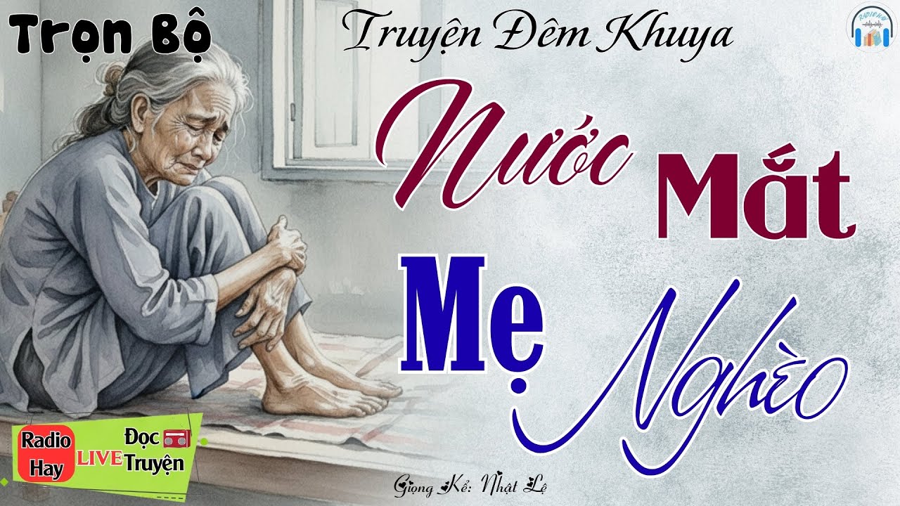 Ai cũng rơi lệ khi nghe truyện này: Nước Mắt Mẹ Nghèo | Nghe kể truyện đêm khuya Việt Nam ngủ ngon
