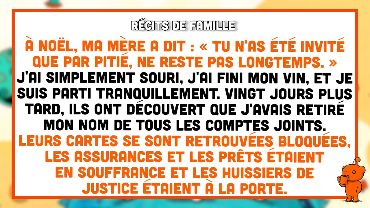 « Ne reste pas longtemps, on ne t'a invité que par pitié », m'a dit ma mère au dîner de Noël.