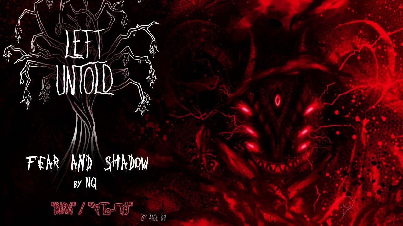BIRA - ORIGINAL SONG - *Left Untold: Fear and Shadow*- BY AIGE