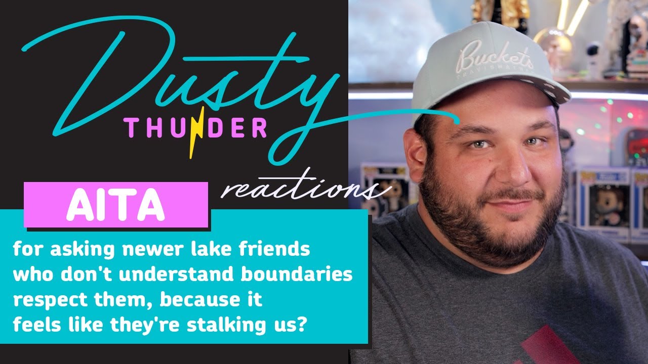 AITA for asking lake friends who don't do boundaries to respect them because it feels like stalking?