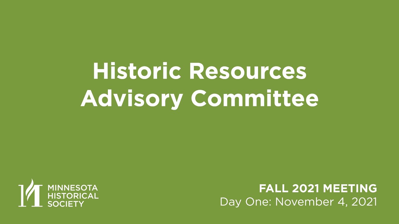 Historic Resources Advisory Committee Large Grants Meeting Day 1