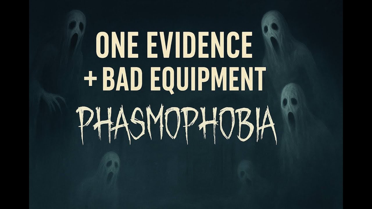 👻👻PHASMOPHOBIA - ONE EVIDENCE + BAD EQUIPMENT👻👻