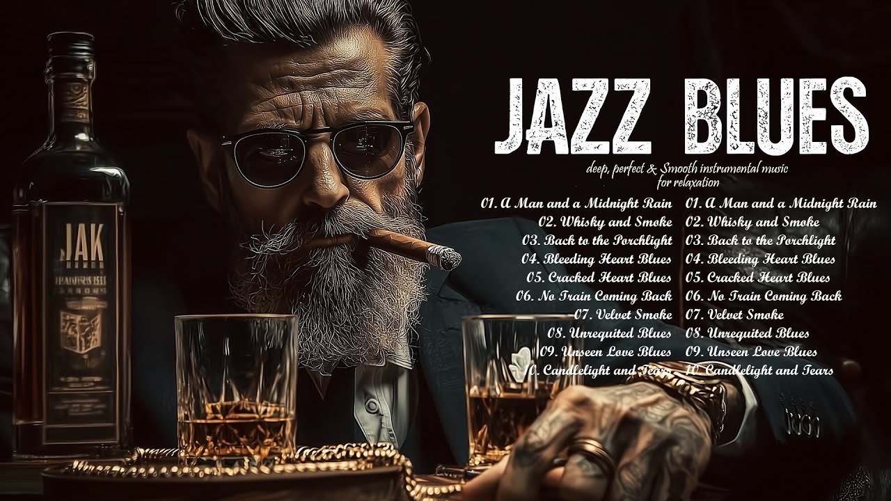 Timeless Jazz, Blues & Soul –The Greatest Vintage Blues With Whisky & Smoke.