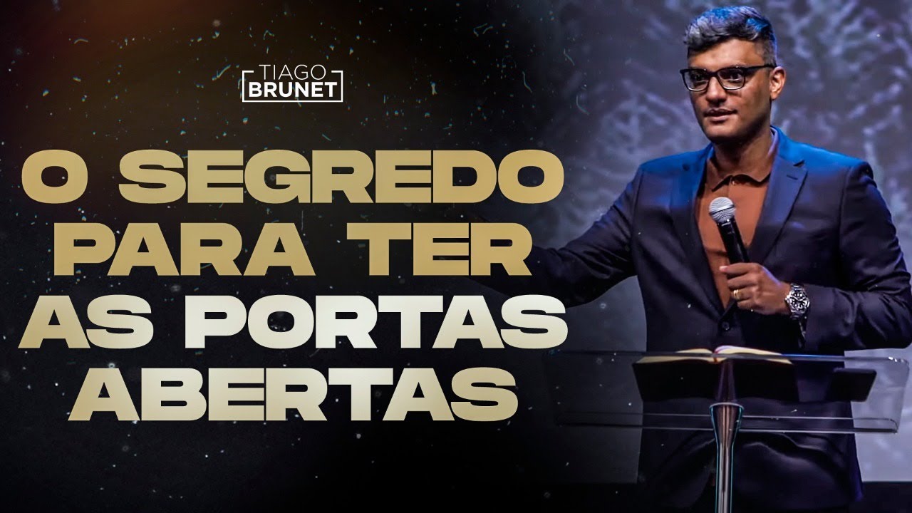 Tiago Brunet - O segredo para ter as portas abertas