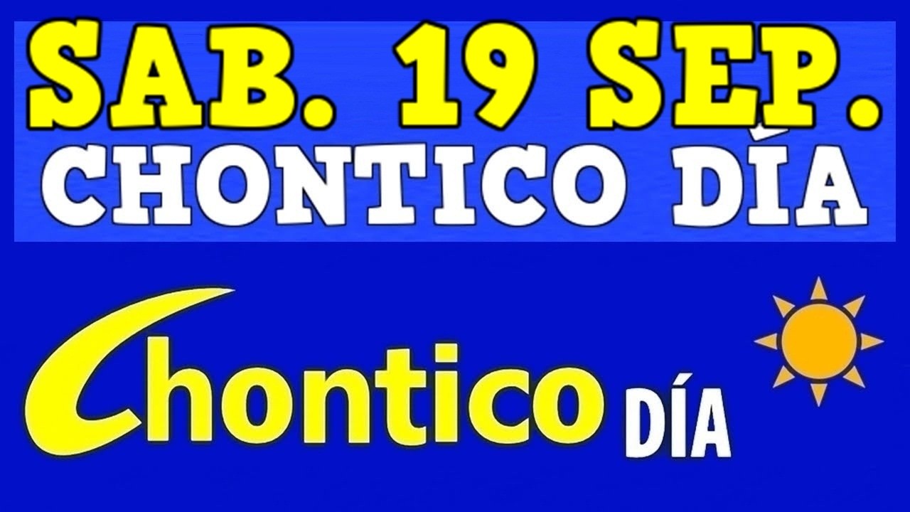CHONTICO DIA Resultados del SABADO 19 de SEPTIEMBRE de 2026