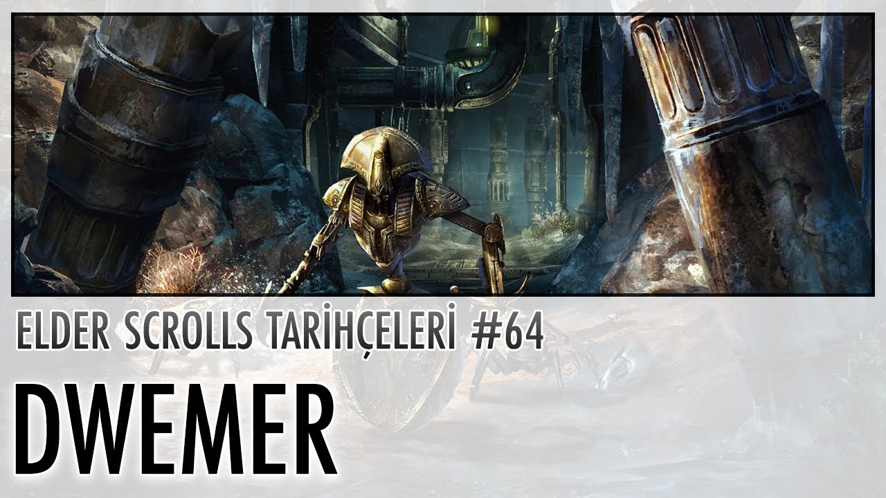 Dwemer - Elder Scrolls Tarihçeleri #64