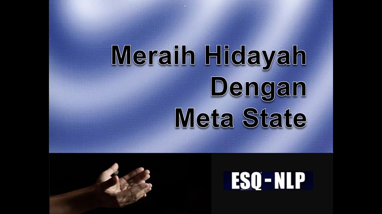 #esq #nlp, Meraih Hidayah dengan Meta-state #spiritualawakening #psikologiislam #inspiration