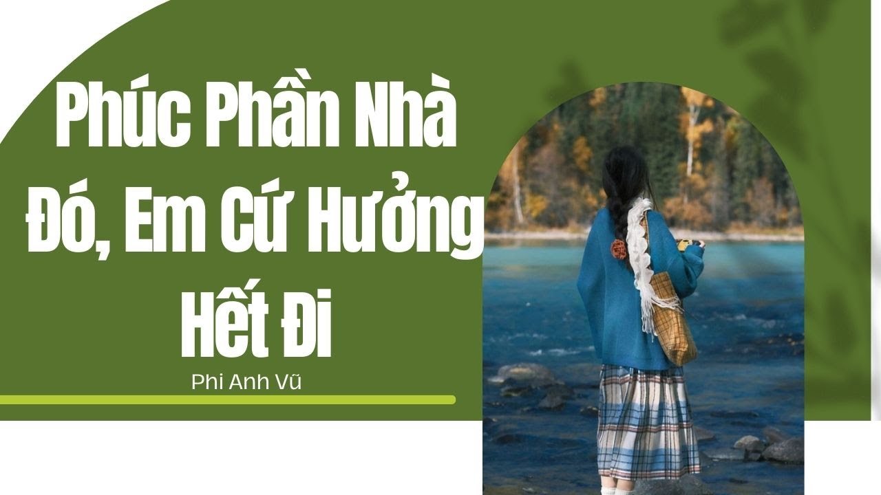 [Truyện Audio] Phúc Phần Nhà Đó, Em Cứ Nhận Hết Đi | Phi Anh Vũ