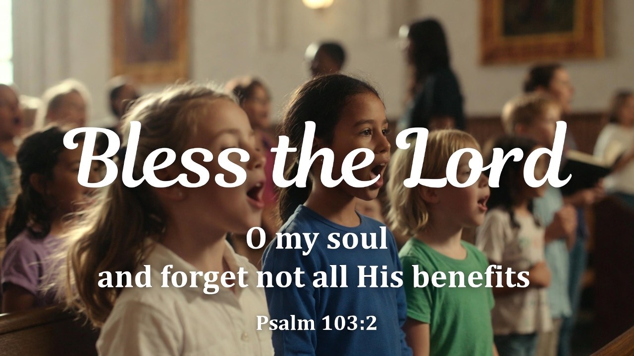 Bless the Lord | Psalm 103 sang by Children's Choir