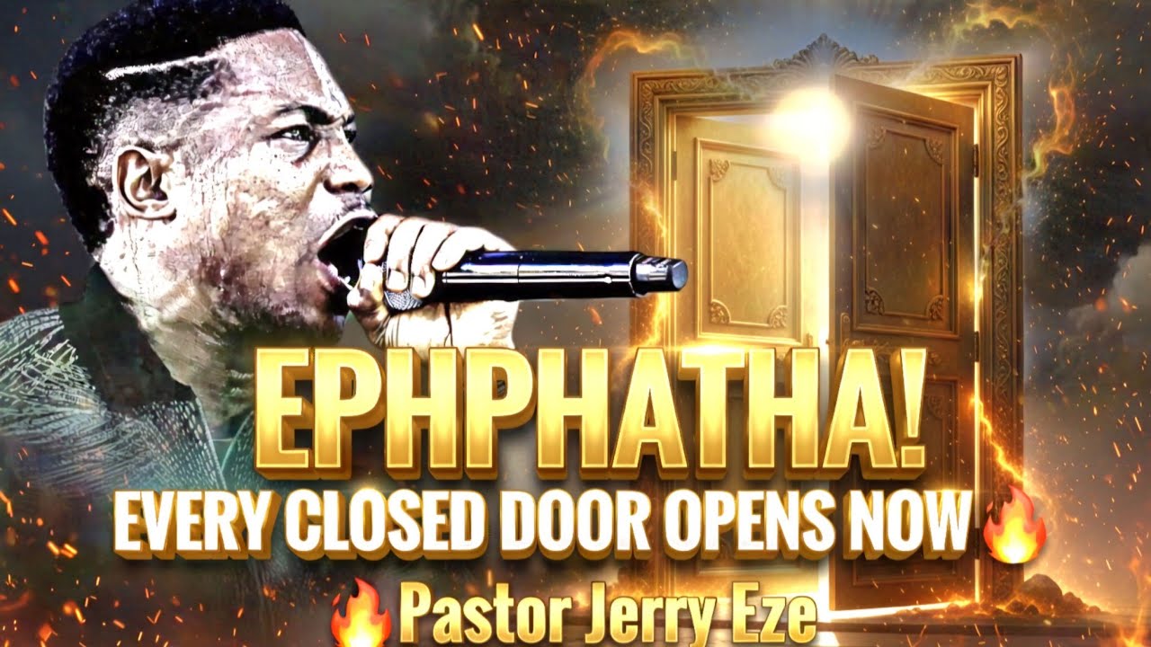 EPHPHATHA! Every Closed Door In Your Life Must Open NOW – Pastor Jerry Eze #pastorjerryeze #nsppd