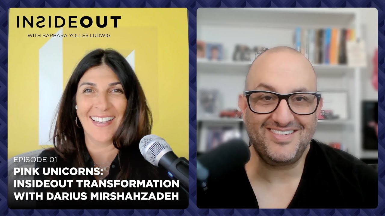 Pink Unicorns: InsideOut Transformation with Darius Mirshahzadeh