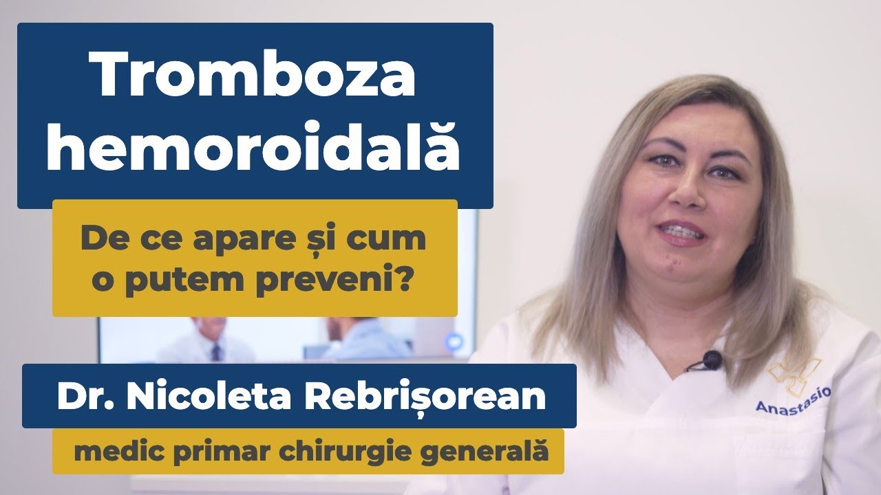 Tromboza hemoroidală sau criza hemoroidală | Dr. Nicoleta Rebrișorean