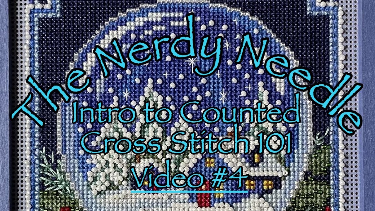 Intro to Cross Stitch 101 Video #4: Backstitch, French Knots, Beading, & Fully Finish Your Project