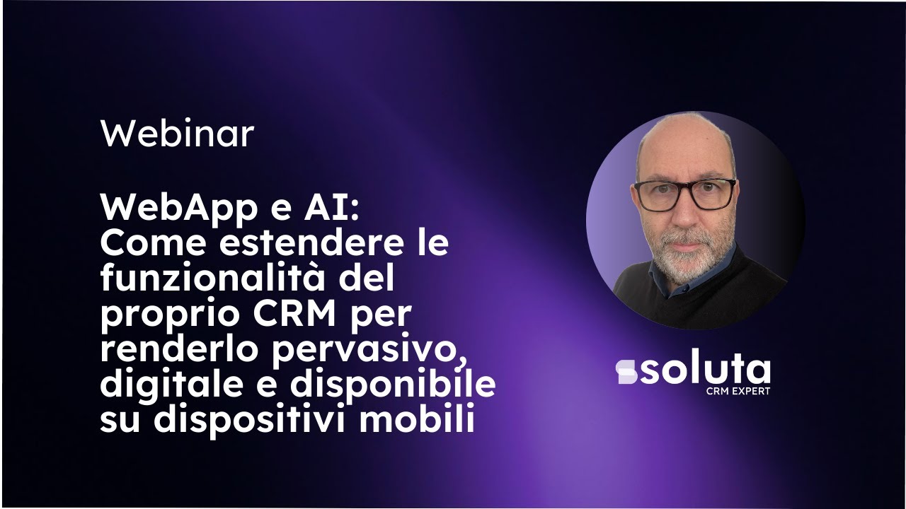 Webinar WebApp e AI: Come estendere le funzionalità del proprio CRM
