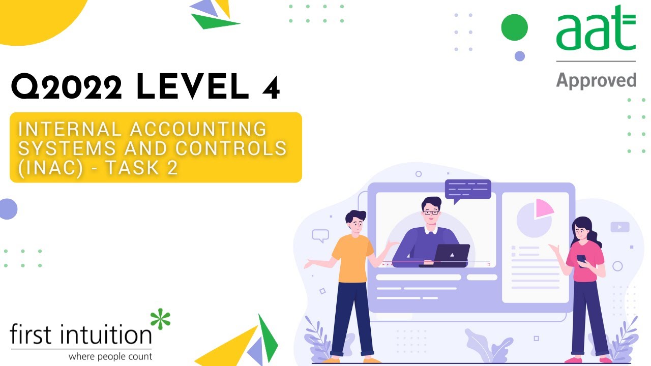 AAT Q2022 Level 4 Internal Accounting Systems and Controls (INAC) - Task 2 - First Intuition