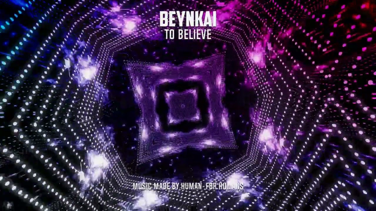 Beynkai - To Believe [Cinematic Intro]