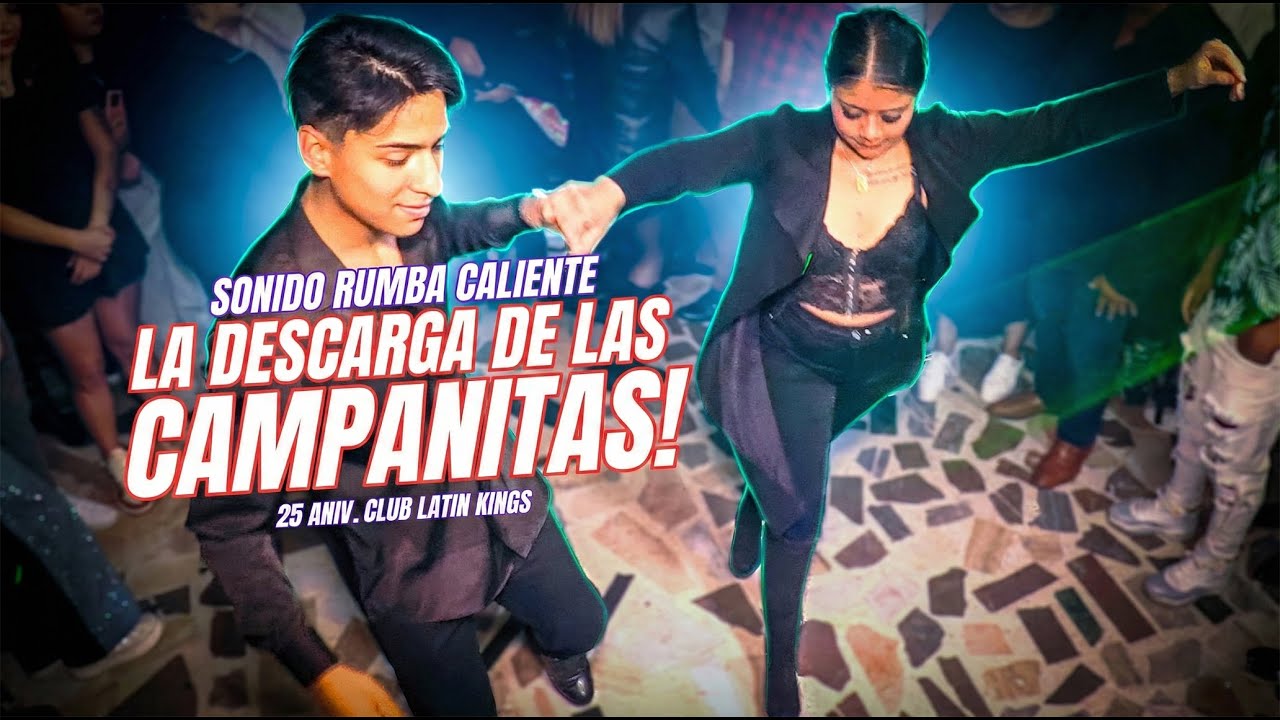 👉 La Descarga de las Campanitas | Sonido Rumba Caliente | 25 Aniversario Club Latin Kings